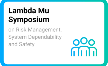 Lambda Mu Symposium: on Risk Management, System Dependability and Safety
